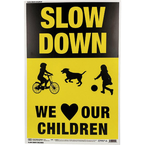 Hy-Ko Slow Down - We Love Our Children Sign